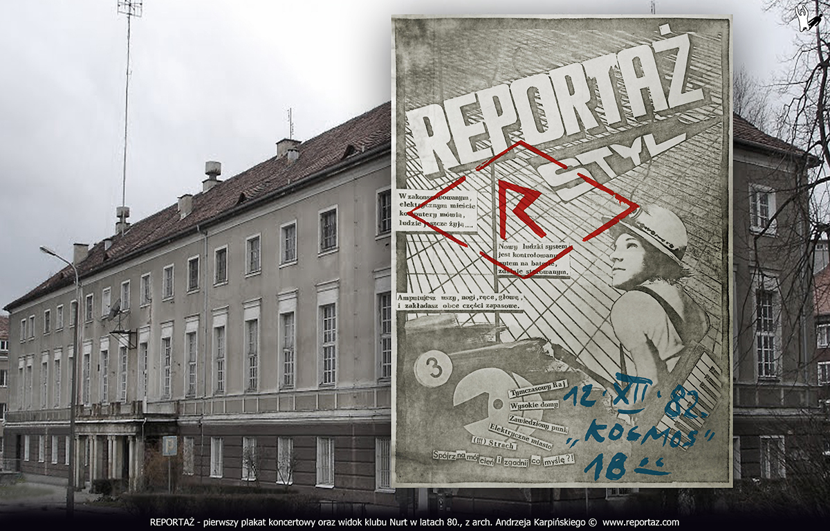 Pierwszy plakat koncertowy zespołu Reportaż, Andrzej Karpiński grudzień 1982 r. Budynek w tle mieścił klub Nurt, kino Kosmos i Akademickie Radio Winogrady. Ulica Dożynkowa 9 Poznań.