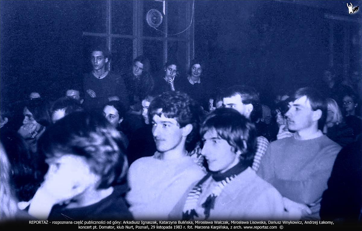 REPORTAŻ - koncert pt. Domator, klub Nurt, Poznań, 29 listopada 1983, publiczność, Arkadiusz Ignaszak, Katarzyna Bulińska, Mirosława Walczak, Mirosława Lisowska, Dariusz Wnykowicz, Andrzej Łakomy
