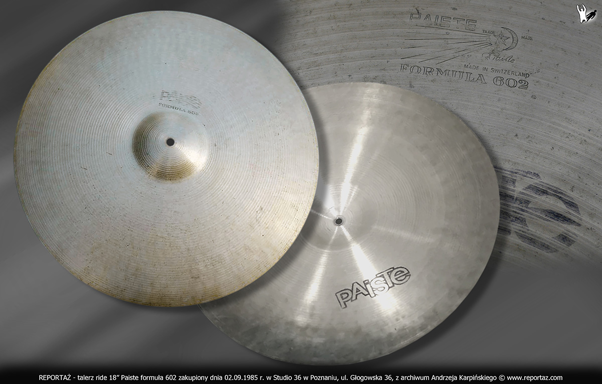 zespół REPORTAŻ - talerz ride 18” Paiste formuła 602 zakupiony w Studio 36 w Poznaniu w 1985 roku