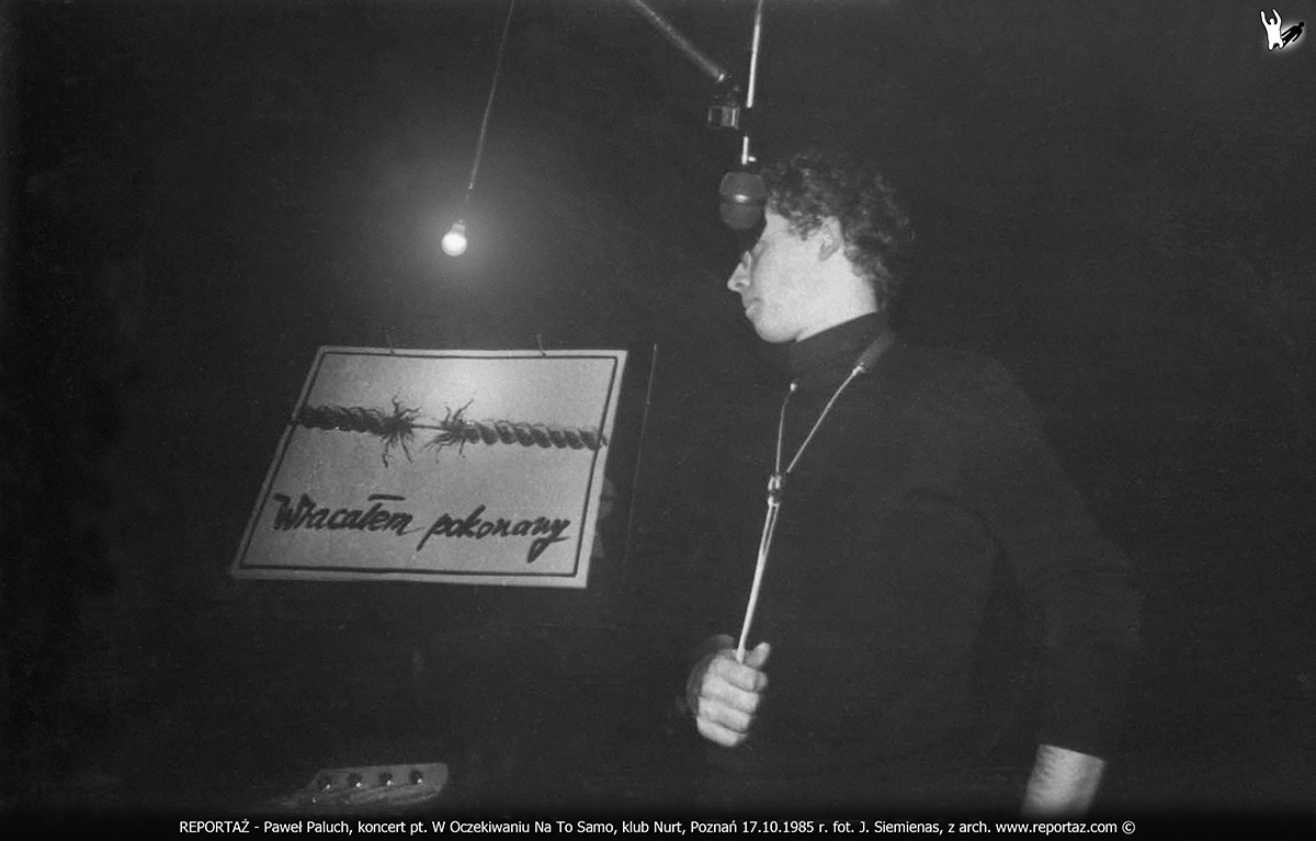REPORTAŻ - Paweł Paluch, koncert pt. W Oczekiwaniu Na To Samo, klub Nurt, Poznań 17.10.1985 r.