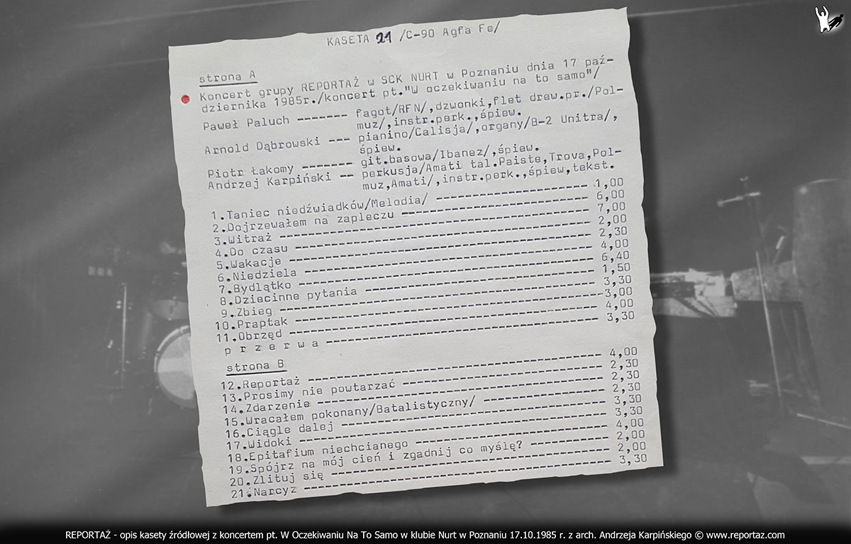 REPORTAŻ - opis kasety źródłowej z koncertem pt. W Oczekiwaniu Na To Samo w klubie Nurt w Poznaniu 17.10.1985 r.