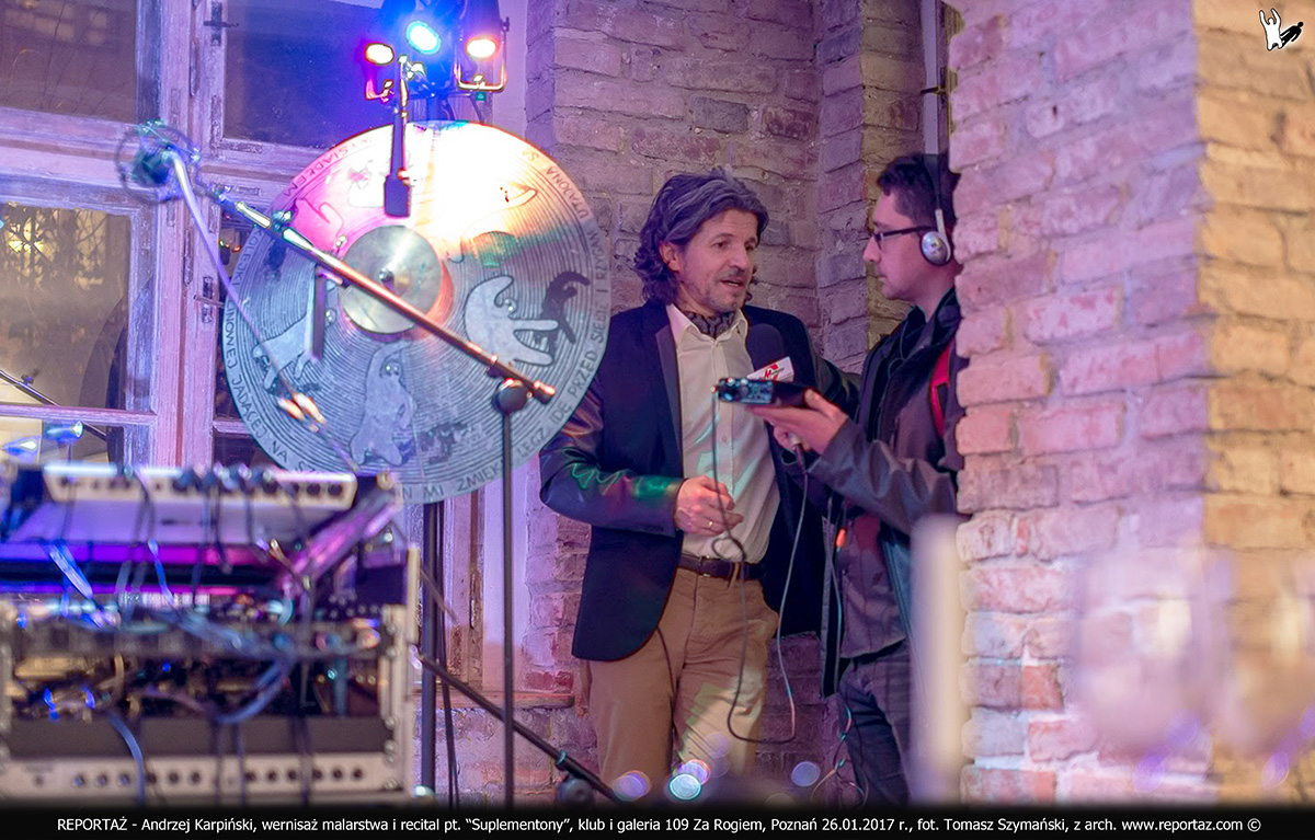 Recital i wystawa obrazów Andrzeja Karpińskiego z zespołu Reportaż pt. "Suplementony" w klubie i galerii 109 Za Rogiem w Poznaniu dnia 26 stycznia 2017 roku.