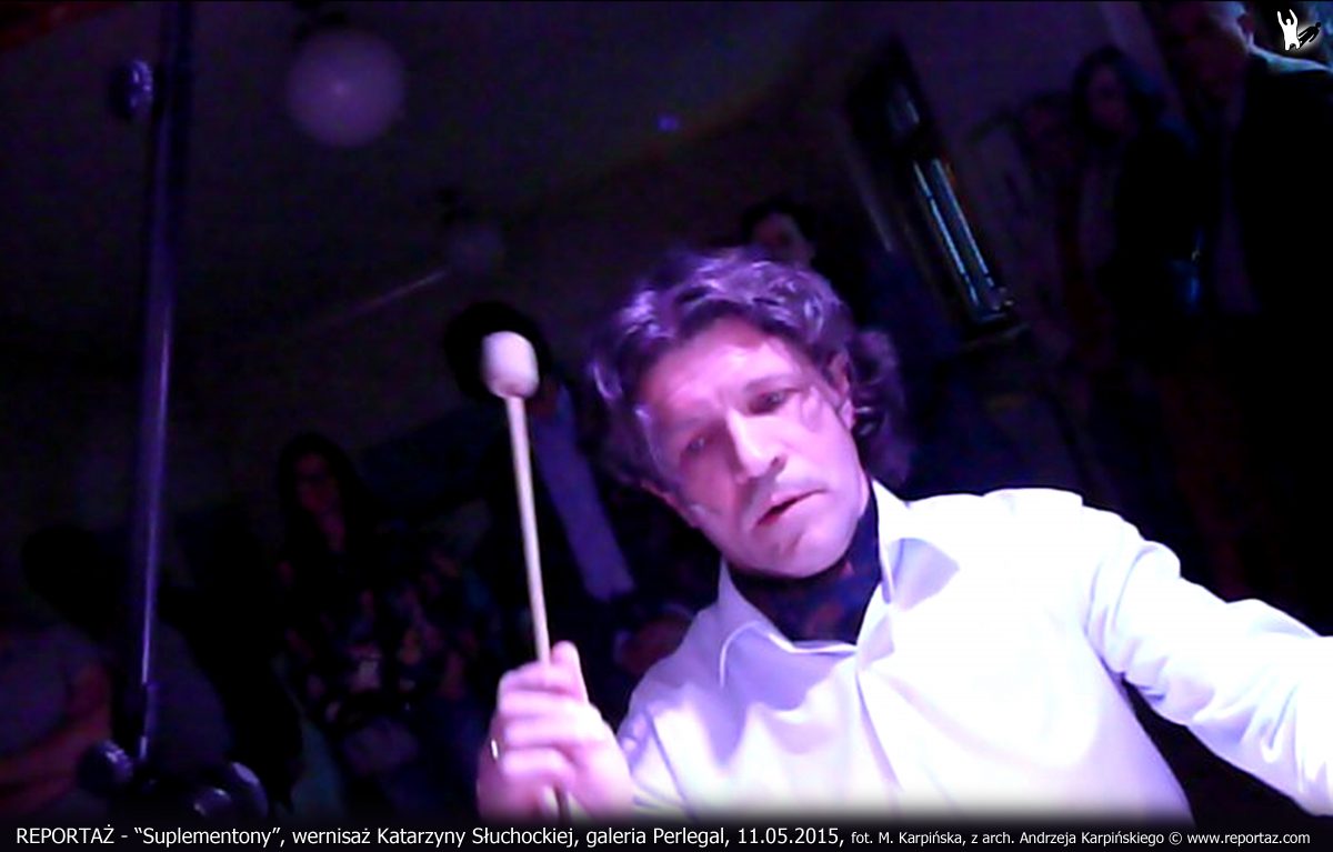 Andrzej Karpiński, Suplementony, wernisaż Katarzyny Słuchockiej, 11 maja 2015